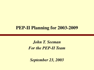PEP-II Planning for 2003-2009