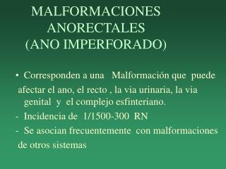 MALFORMACIONES ANORECTALES (ANO IMPERFORADO)