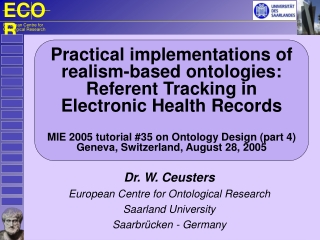 Dr. W. Ceusters European Centre for Ontological Research Saarland University Saarbrücken - Germany