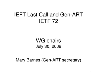 IEFT Last Call and Gen-ART IETF 72 WG chairs  July 30, 2008