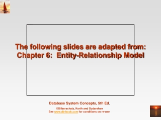 The following slides are adapted from: Chapter 6:  Entity-Relationship Model