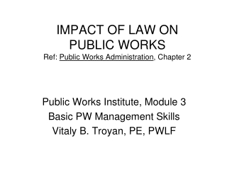 IMPACT OF LAW ON PUBLIC WORKS Ref:  Public Works Administration , Chapter 2