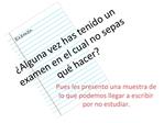 Alguna vez has tenido un examen en el cual no sepas qu hacer