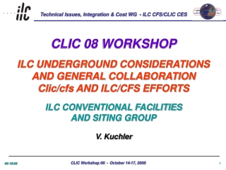 CLIC 08 WORKSHOP ILC UNDERGROUND CONSIDERATIONS AND GENERAL COLLABORATION