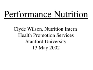 Performance Nutrition Clyde Wilson, Nutrition Intern  Health Promotion Services