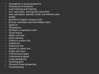 atmospheric or aerial perspective  Chiaroscuro &amp; tenebrism  cross-hatching and hatching