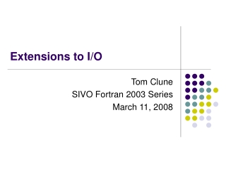 Extensions to I/O