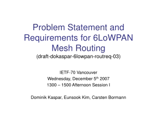Problem Statement and Requirements for 6LoWPAN Mesh Routing (draft-dokaspar-6lowpan-routreq-03)