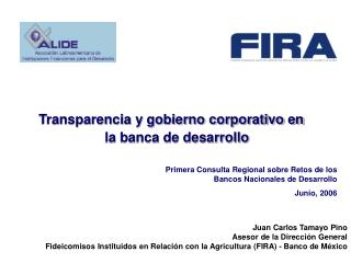 Juan Carlos Tamayo Pino Asesor de la Dirección General Fideicomisos Instituidos en Relación con la Agricultura (FIRA) -