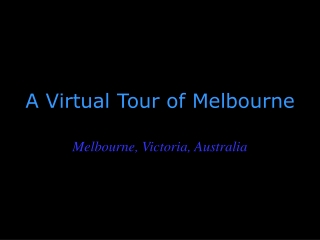 A Virtual Tour of Melbourne