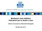 Mediazioni nella didattica Indicazioni per lo studio a casa Istituto Comprensivo Marchetti-Senigallia 29 gennaio 2011