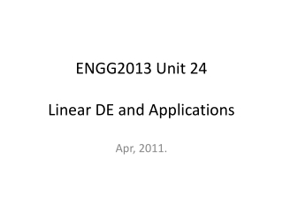 ENGG2013 Unit 24 Linear DE and Applications