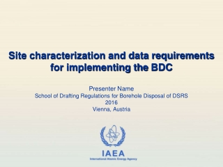 Presenter Name School of Drafting Regulations for Borehole Disposal of DSRS 2016 Vienna, Austria
