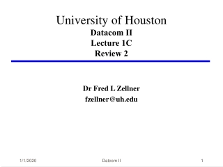 University of Houston Datacom II Lecture 1C Review 2