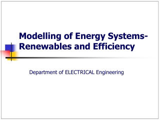 Modelling of Energy Systems-Renewables and Efficiency