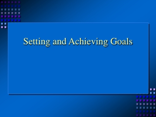 Setting and Achieving Goals