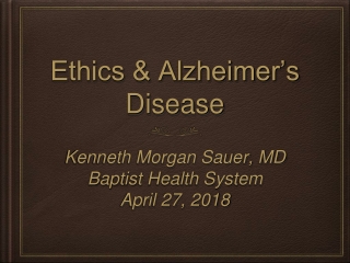 Ethics &amp; Alzheimer’s Disease