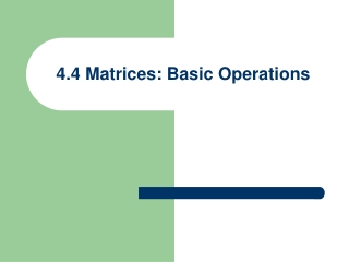 4.4 Matrices: Basic Operations