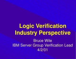 Logic Verification Industry Perspective
