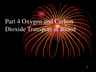 Part 4 Oxygen and Carbon Dioxide Transport in Blood