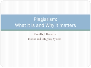 Plagiarism:  What it is and Why it matters