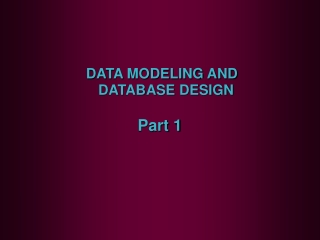 DATA MODELING AND DATABASE DESIGN Part 1