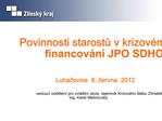 Povinnosti starostu v krizov m r zen a financov n JPO SDHO Luhacovice 8. cervna 2012 vedouc oddelen pro zvl tn