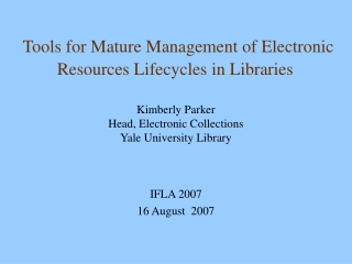 Tools for Mature Management of Electronic Resources Lifecycles in Libraries