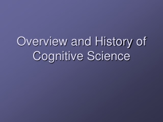 Overview and History of  Cognitive Science