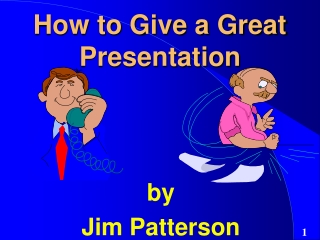 How to Give a Great Presentation