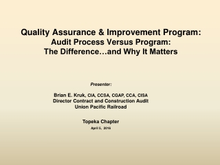 Presenter: Brian E. Kruk,  CIA, CCSA, CGAP, CCA, CISA Director Contract and Construction Audit