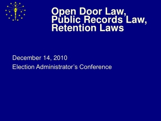 Open Door Law, Public Records Law, Retention Laws