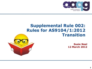 Supplemental Rule 002: Rules for AS9104/1:2012 Transition