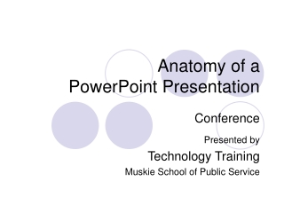 Anatomy of a  PowerPoint Presentation