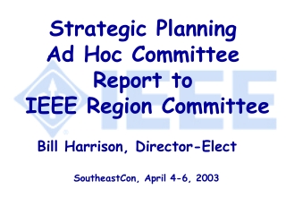 Strategic Planning Ad Hoc Committee Report to  IEEE Region Committee