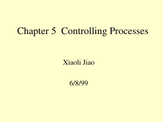 Chapter 5  Controlling Processes