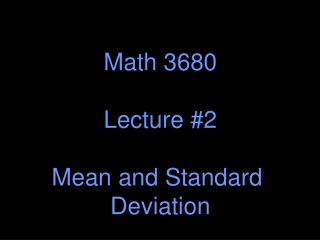 Math 3680 Lecture #2 Mean and Standard  Deviation