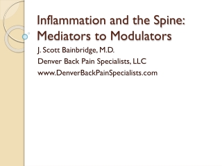 Inflammation and the Spine: Mediators to Modulators