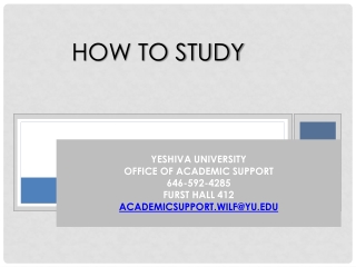 YESHIVA UNIVERSITY OFFICE OF ACADEMIC SUPPORT 646-592-4285 FURST HALL 412