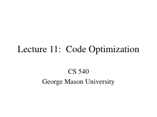 Lecture 11:  Code Optimization