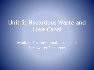 Unit 5: Hazardous Waste and Love Canal