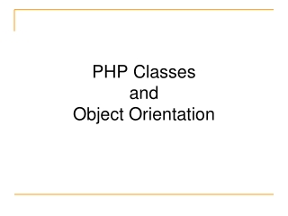 PHP Classes  and  Object Orientation