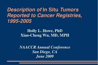 Description of  In Situ  Tumors Reported to Cancer Registries, 1995-2005