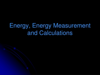 Energy, Energy Measurement and Calculations