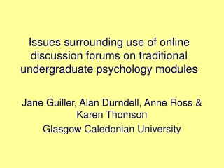 Issues surrounding use of online discussion forums on traditional undergraduate psychology modules