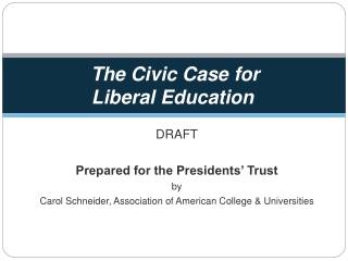 The Civic Case for                  Liberal Education