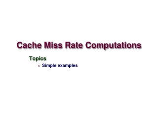 Cache  Miss Rate Computations