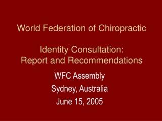 World Federation of Chiropractic Identity Consultation: Report and Recommendations