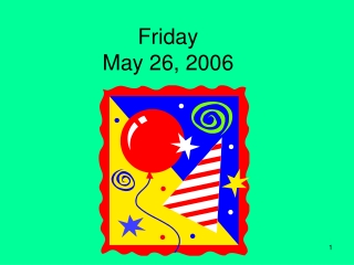 Friday May 26, 2006