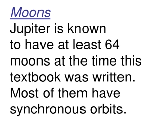 Within the orbit of Io there are four smaller moons.